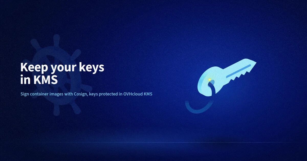 Secure Image Signing with Cosign and OVHcloud KMS