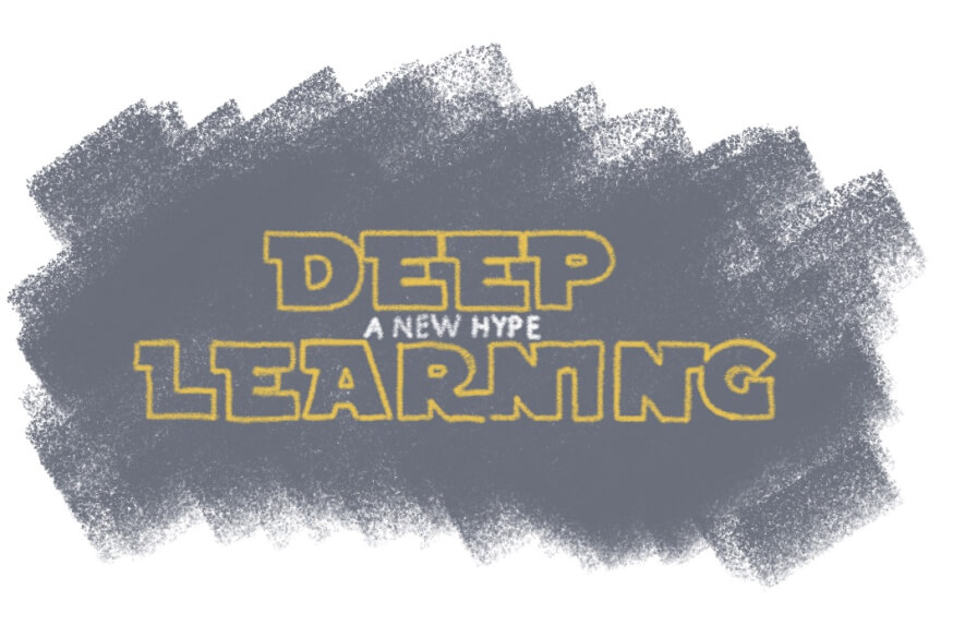 Deep Learning: A new hype
