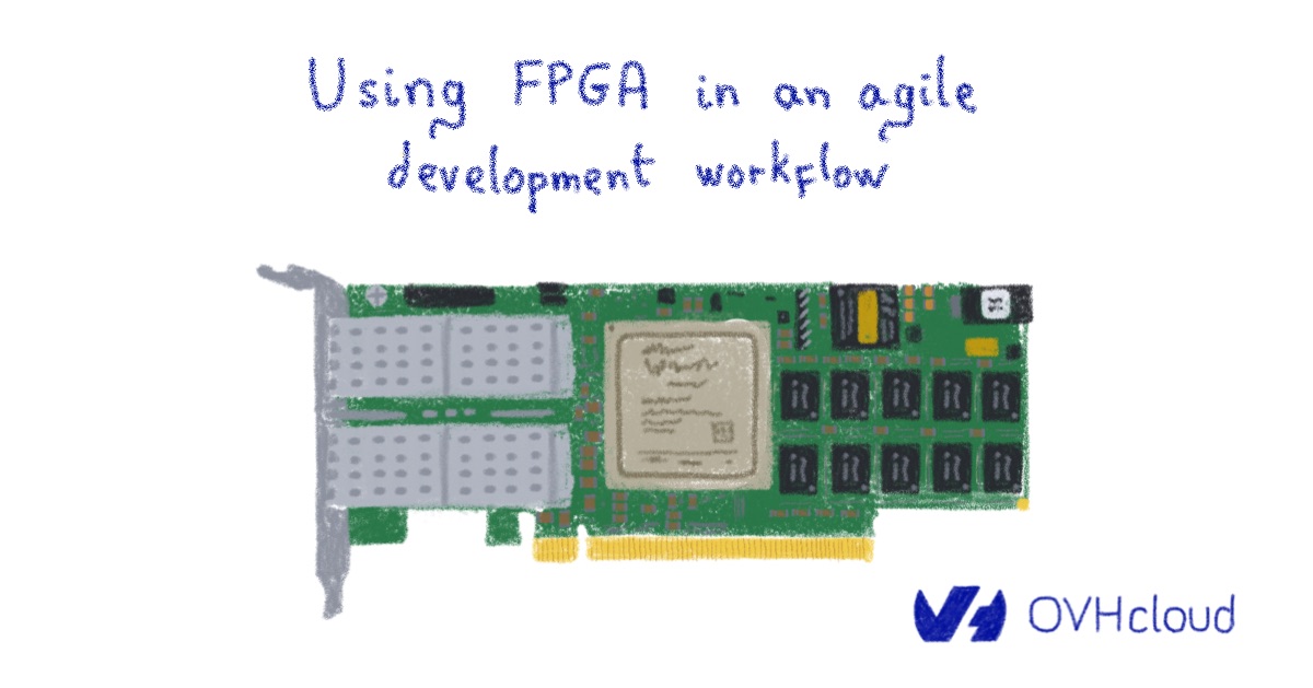 Using FPGAs in an agile development workflow - OVHcloud Blog