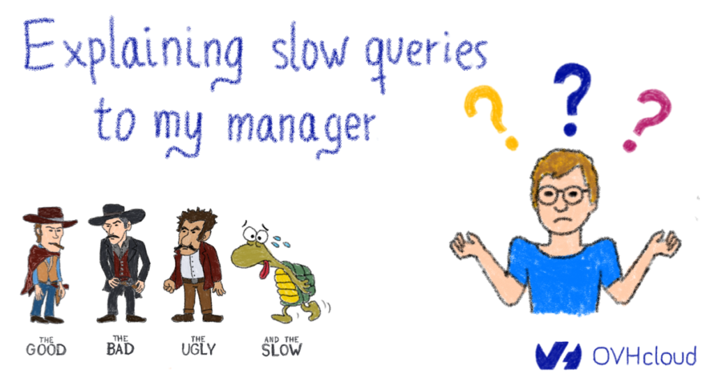 explaining-slow-queries-to-my-manager-ovhcloud-blog