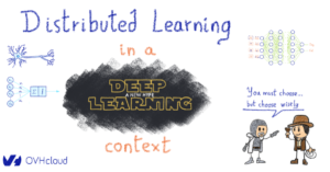 Distributed Learning in a Deep Learning context