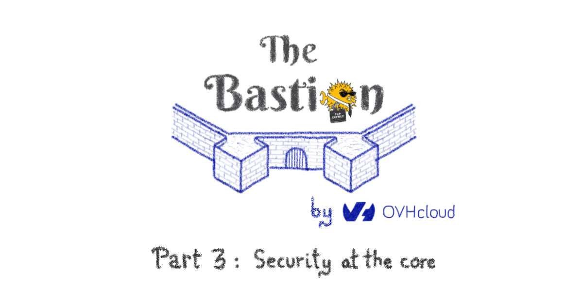 The Bastion Part 3 Security at the core OVHcloud Blog