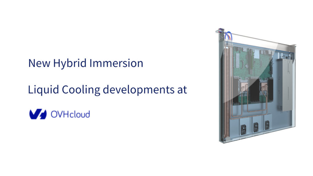 New Hybrid Immersion Liquid Cooling developments at OVHcloud