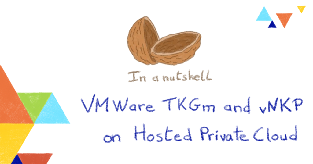 In a nutshell: VMWare TKGm and vNKP on Hosted Private Cloud