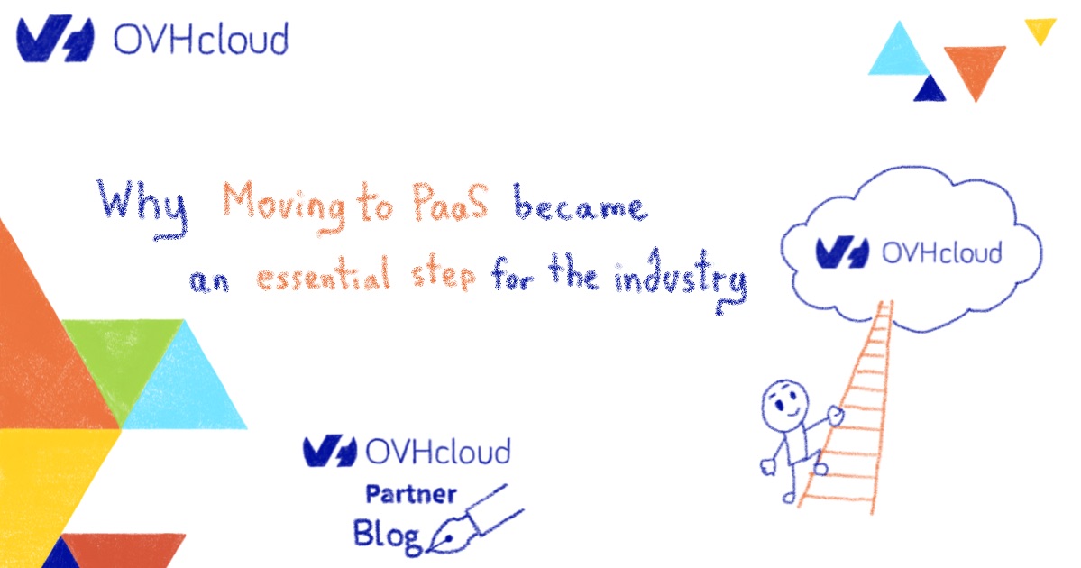 Why Moving to PaaS became an essential step for the industry