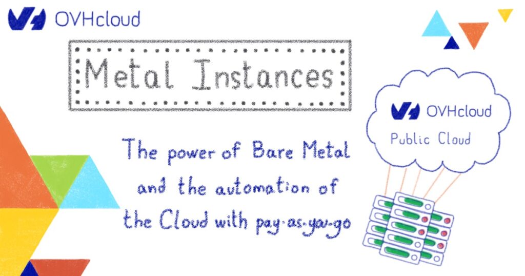 Metal Instances: the power of Bare Metal and the automation of the cloud with pay-as-you-go 