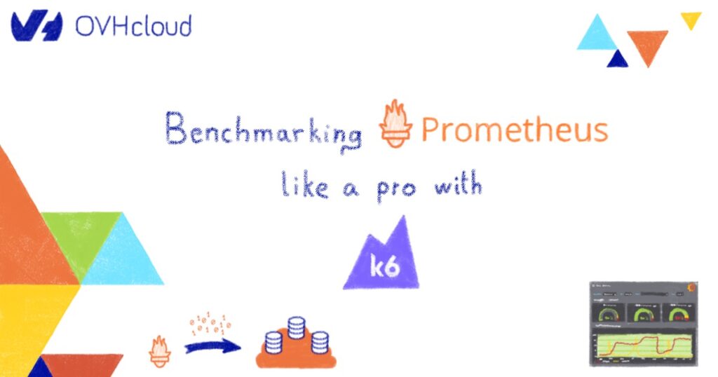Benchmarking Prometheus like a pro with k6
