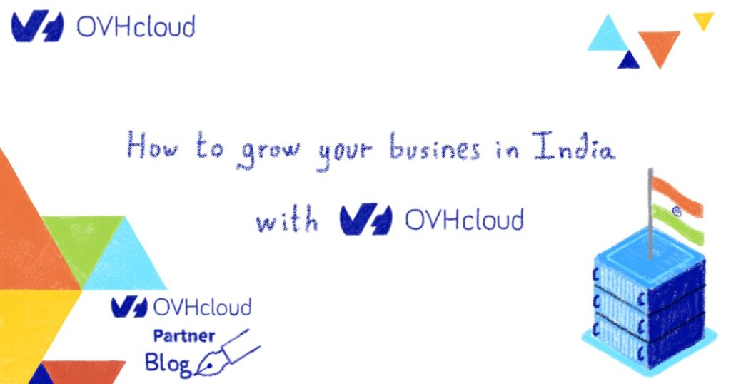 How to grow your business in India with OVHcloud