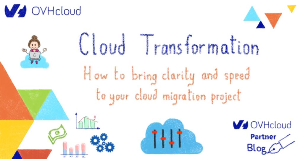 Cloud Transformation: how to bring clarity and speed to your cloud migration project