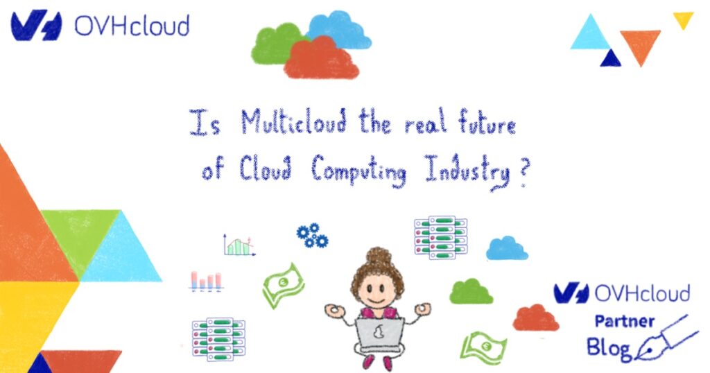 Is Multi-Cloud the real future of Cloud Computing Industry?