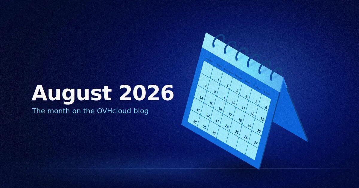 Recap: the OVHcloud Blog from August 2026